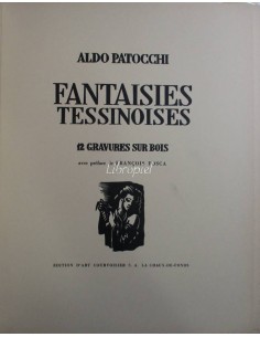 Fantaisies Tessinoises.- 12 gravures sur bois