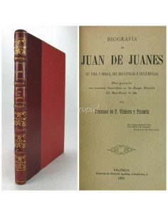 Biografía de Juan de Juanes su vida y obras, sus discípulos e influencias