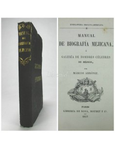 Manual de biografía mejicana, ó galería de hombres célebres de Méjico