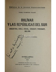 Bolívar y las Repúblicas del Sur: Argentina, Chile, Brasil, Uruguay, Paraguay, Bolivia.