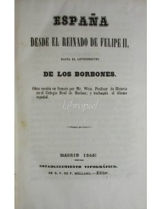 España desde el reinado de Felipe II hasta el advenimiento de los Borbones