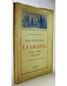 San Ildefonso, La Granja, Valsaín, Riofrío y Segovia. Apuntes para una guía