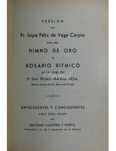 Version qve Frey Lope Felix de Vega Carpio hizo del Himno de Oro o Rosario Ritmico por encargo del P. D. Pedro Manuel Deza