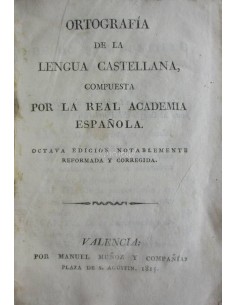 Ortogrfía de la Lengua Castellana compuesta por la Real Academia Española