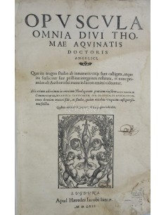 Opuscula Omnia Divi Thomae Aquinatis Doctoris Angelice