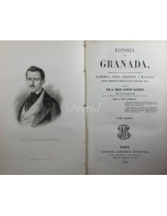 Historia de Granada, comprendiendo la de sus provincias Almaría, Jaen, Granada y Málaga