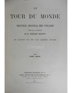 Le Tour du Monde. Nouveau journal des voyages (1870-71 Premier Semestre et Deuxième Semestre)