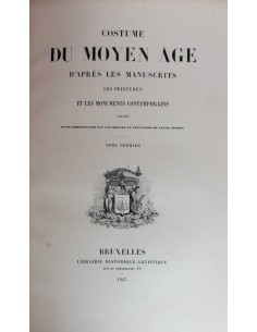 Costume du moyen age d'apres des monuments d'art et des manuscrits contemporains