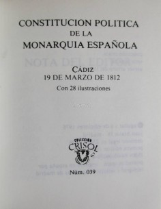 Constitución Política de la Monarquía Española. Cádiz 19 de Marzo de 1812