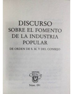 Discurso sobre el Fomento de la Industria Popular, de órden de S.M. y del Consejo