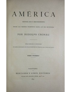 América. Historia de su descubrimiento desde los tiempos primitivos hasta los más modernos